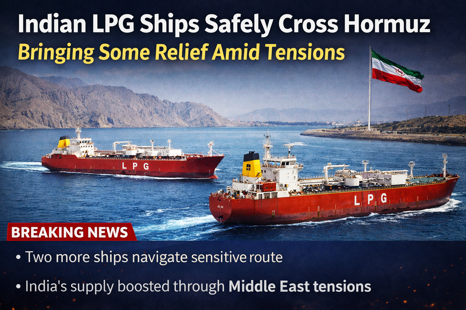 Indian LPG Ships Safely Cross Hormuz, Bringing Some Relief Amid Tensions