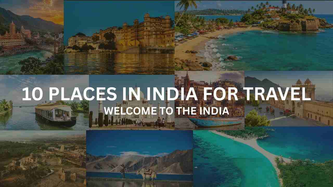 India’s Hidden Paradise 10 Must-Visit Destinations You Never Question. Best Place In India for vacations.